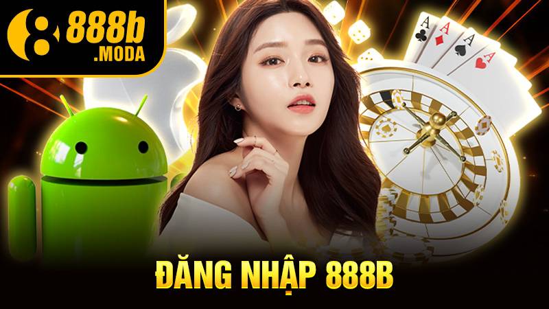 Đăng nhập 888B: Vài bước đơn giản truy cập tài khoản cá cược 1 Đăng nhập 888B